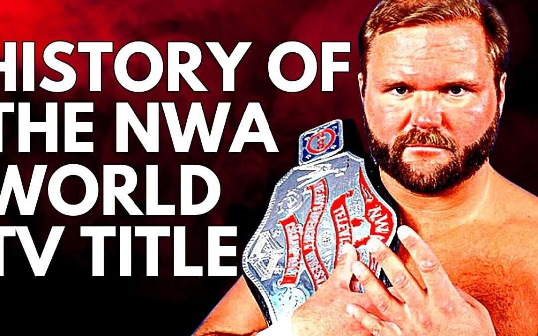 The Incredible Legacy of the NWA WORLD TELEVISION CHAMPIONSHIP!