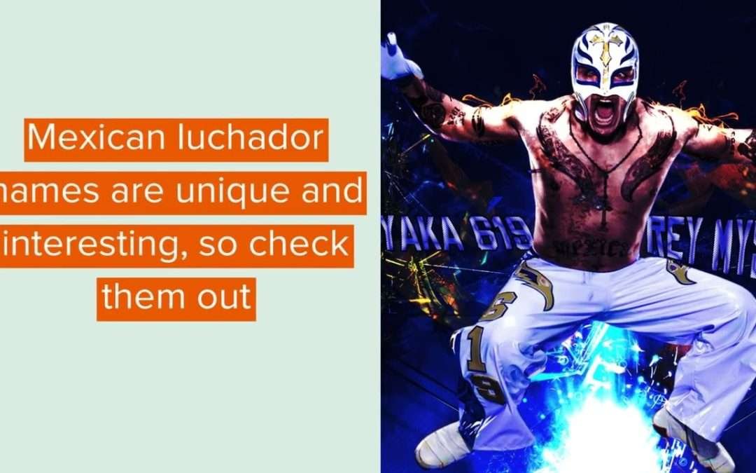 Best Luchadora And Luchador Names