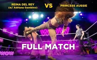 Reina Del Rey (w/ Adriana Gambino) vs Princess Aussie | WOW – Women Of Wrestling