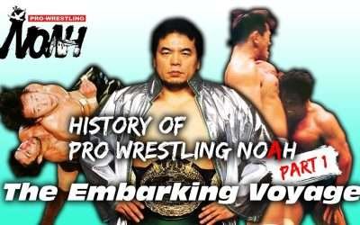 Puro Power – The History of Pro Wrestling NOAH Part One (2000-2004) One Thousand Subscriber Special