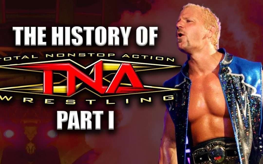 The Rise & Fall of TNA | Total Nonstop Action Wrestling