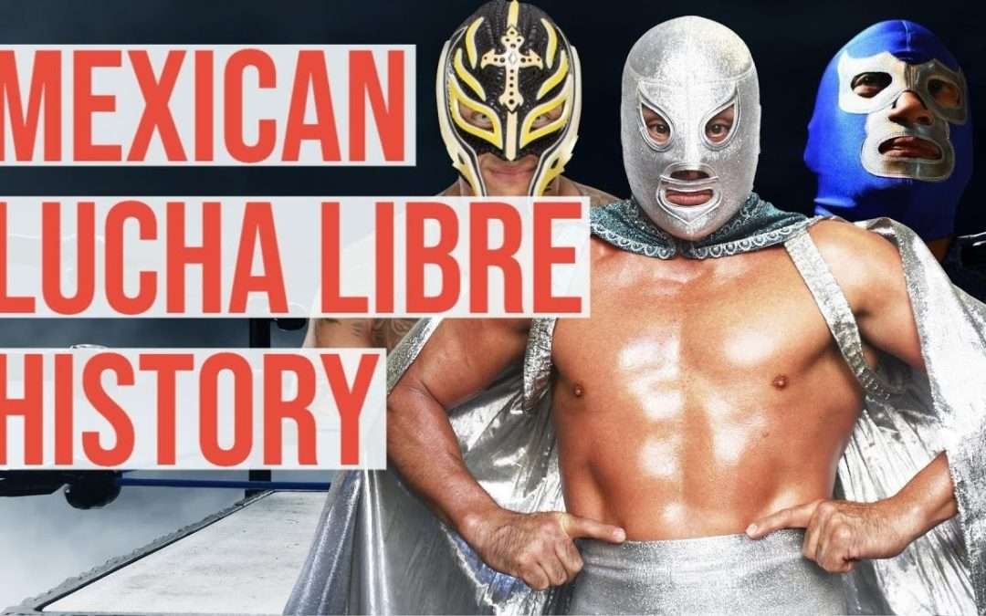 The History of Mexican Lucha Libre