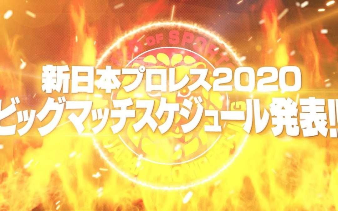 NEW JAPAN PRO-WRESTLING 2020 BIG MATCH SCHEDULE