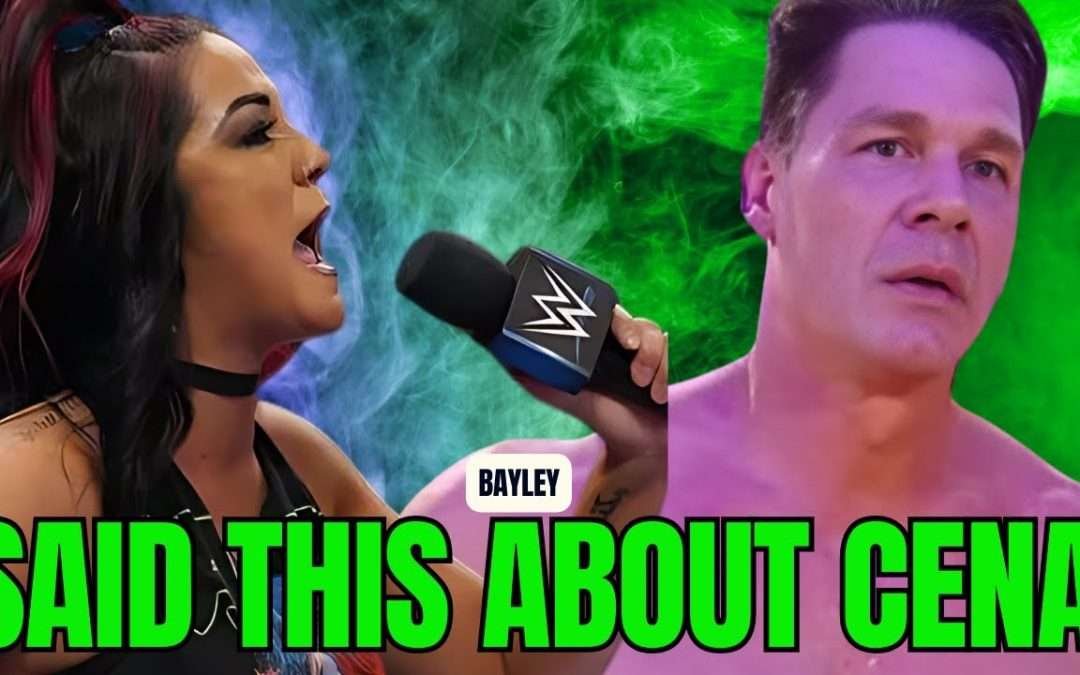 Bayley Said This About John Cena