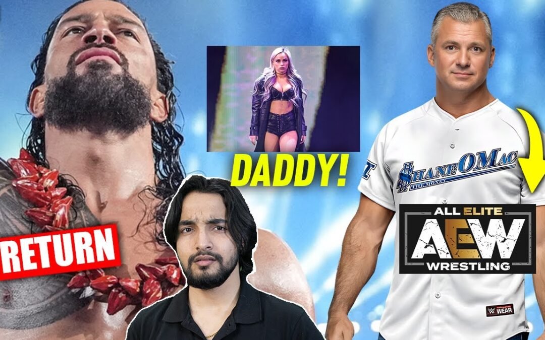Shane McMahon Joining AEW? Roman Reigns Return Planted | Liv Morgan Wishes her Daddy | Clash Botches