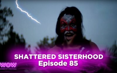 WOW Episode 85 – Shattered Sisterhood | Full Episode | WOW – Women Of Wrestling